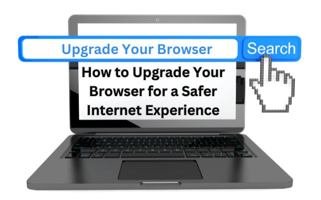 Upgrade Your Browser