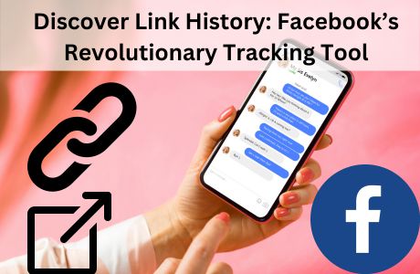 Discover Link History Facebook’s Revolutionary Tracking Tool