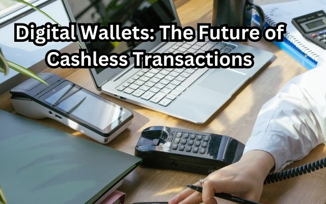 Future of Cashless Transactions