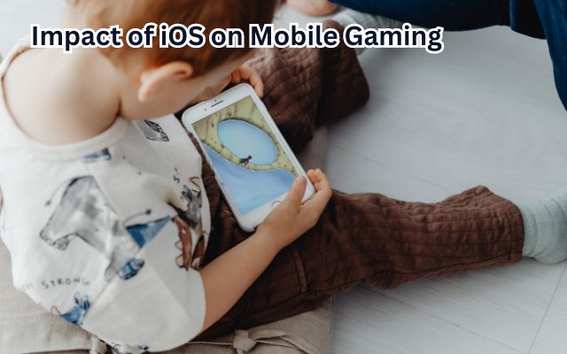 Impact of iOS on Mobile Gaming