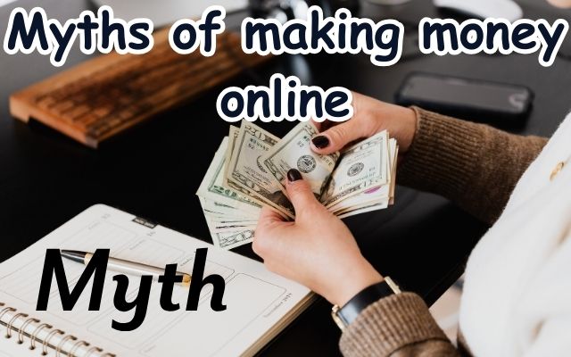 Myths of making money online