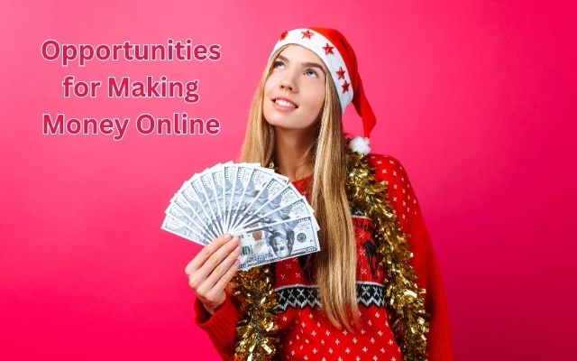 Opportunities for Making Money Online