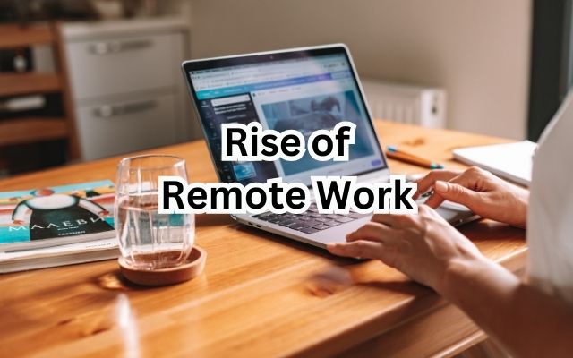 Rise of Remote Work