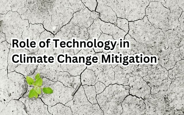 Role of Technology in Climate Change Mitigation