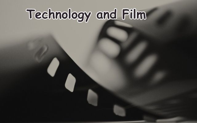 Technology and Film
