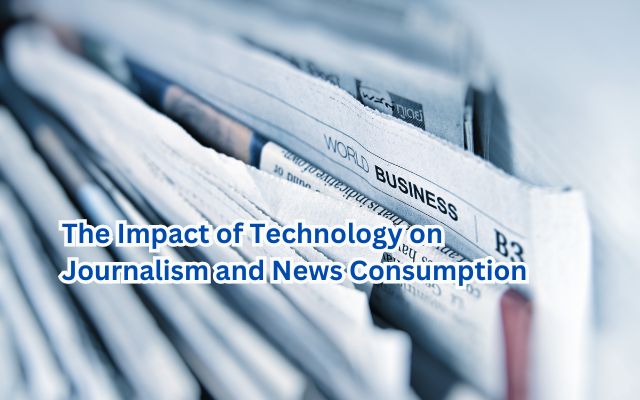 Impact of Technology on Journalism