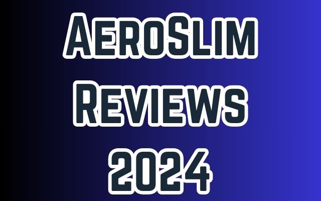 AeroSlim Reviews 2024