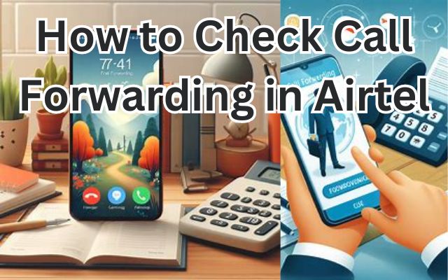 Check Call Forwarding in Airtel