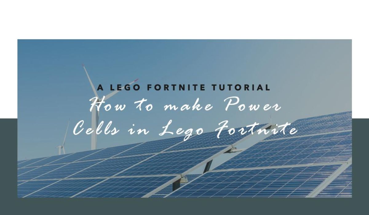 How to make Power Cells in Lego Fortnite
