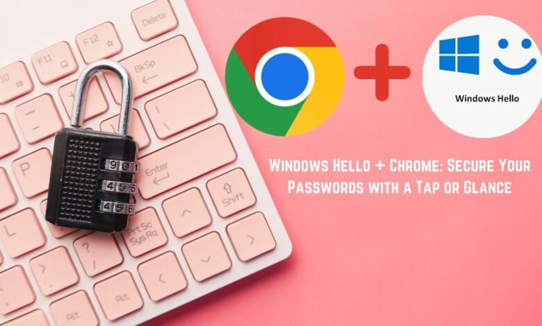 How to Protect Your Chrome Passwords With Windows Hello