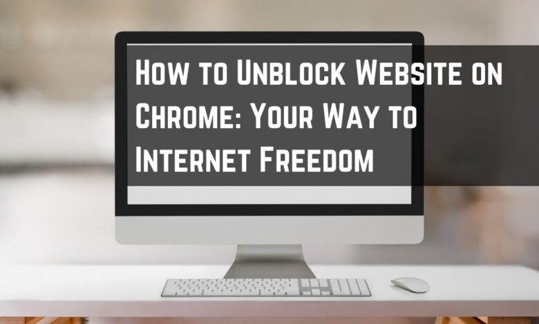 How to Unblock Website on Chrome