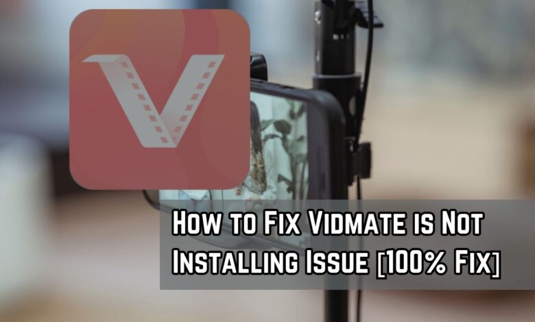 Vidmate is Not Installing