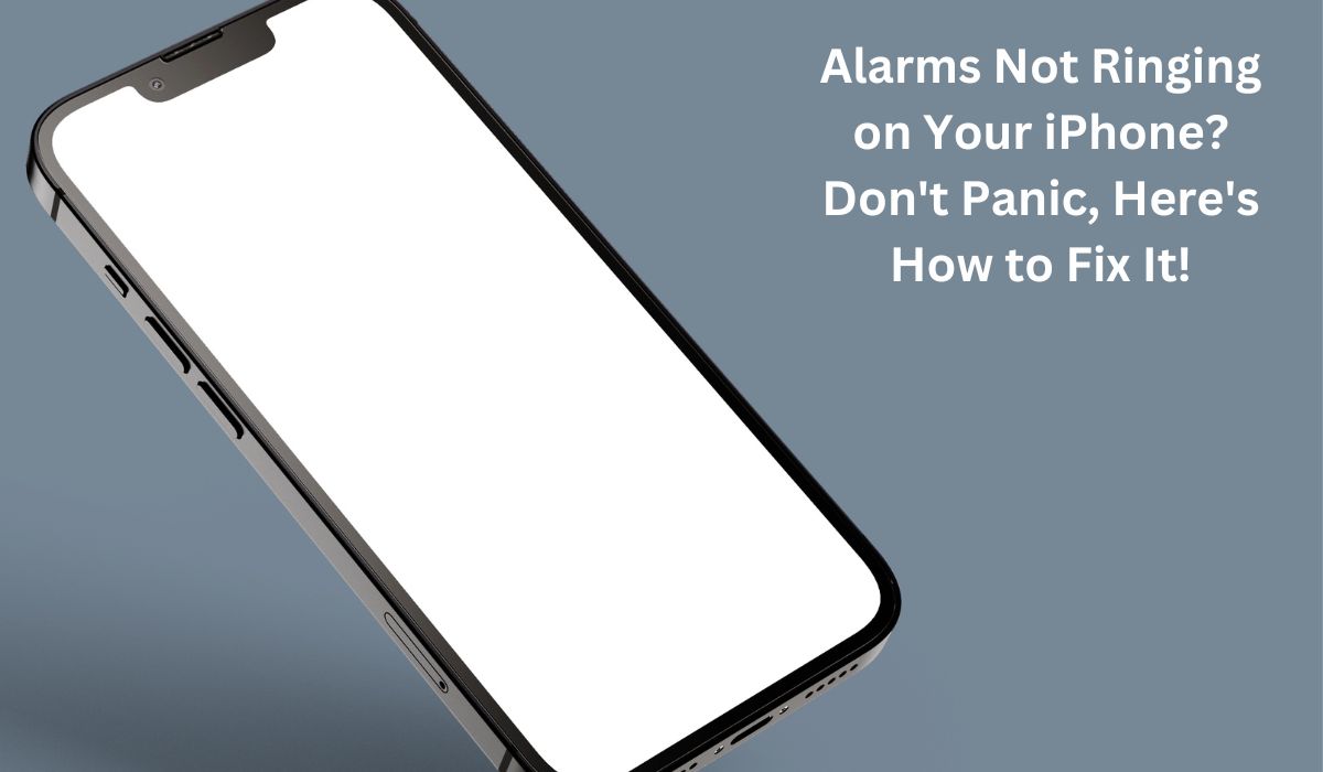 Alarms Not Ringing on Your iPhone? Don't Panic, Here's How to Fix It!