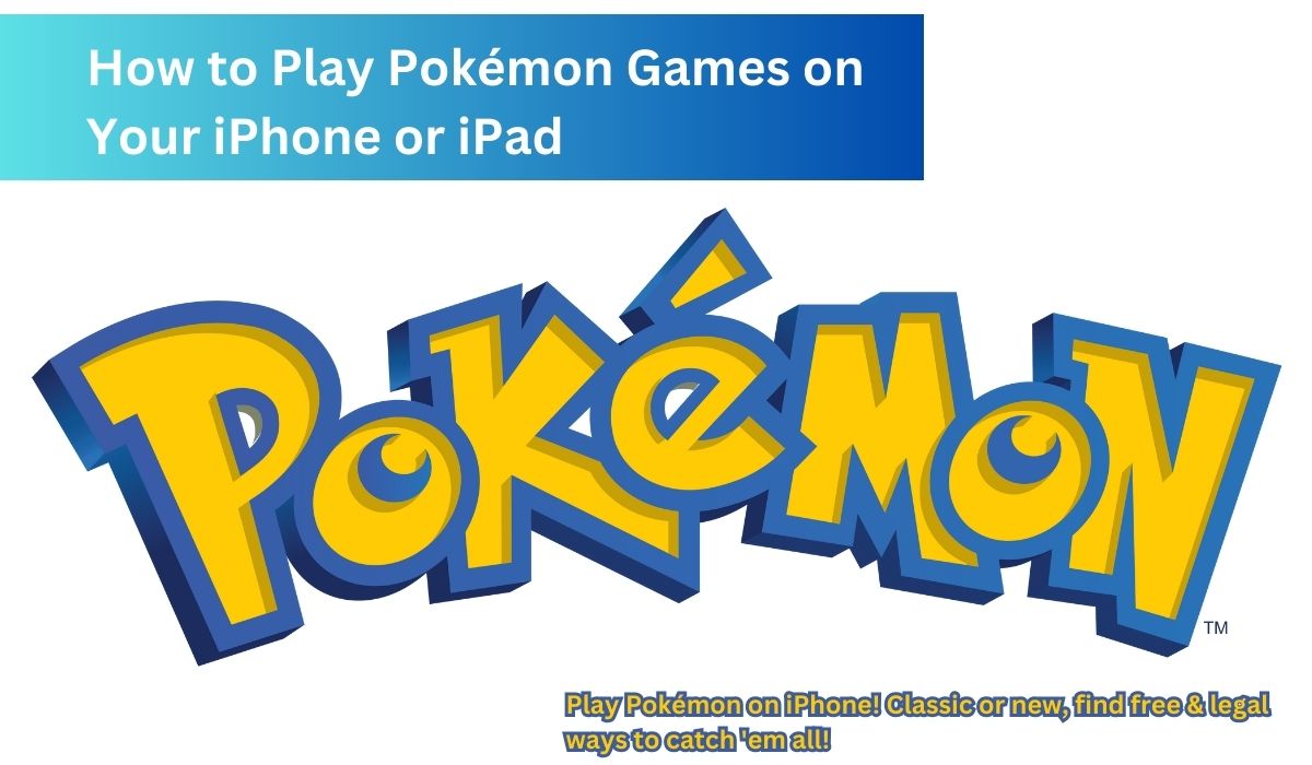 How to Play Pokémon Games on Your iPhone or iPad
