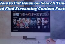 Search Time and Find Streaming Content Faster